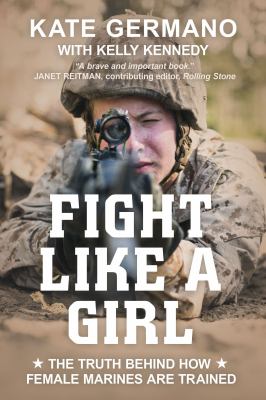 Fight like a girl : the truth behind how female Marines are trained