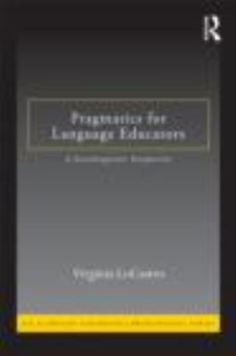 Pragmatics for language educators : a sociolinguistic perspective