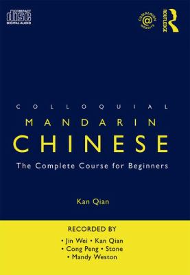 Colloquial Mandarin Chinese : the complete course for beginners