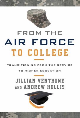 From the Air Force to college : transitioning from the service to higher education