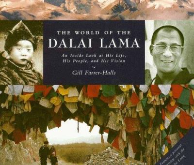 The world of the Dalai Lama : an inside look at his life, his people, and his vision