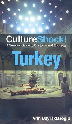 Culture shock! Turkey : a survival guide to customs and etiquette