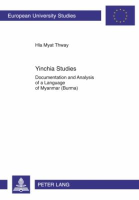 Yinchia studies : documentation and analysis of a language of Myanmar (Burma)