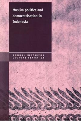 Muslim politics and democratisation in Indonesia.