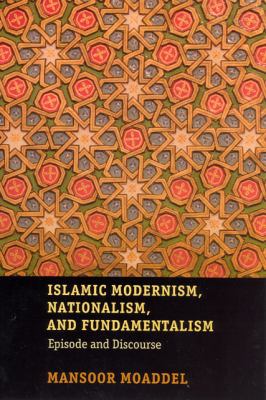 Islamic modernism, nationalism, and fundamentalism : episode and discourse