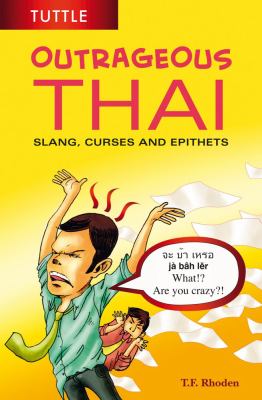 Outrageous Thai : slang, curses and epithets