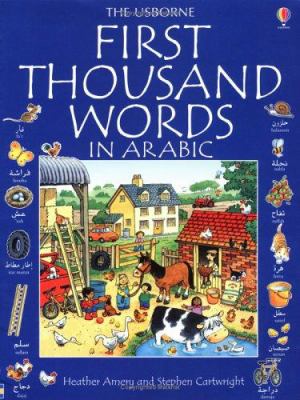 The Usborne first thousand words in Arabic : with easy pronunciation guide