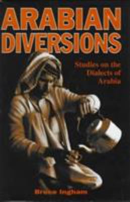 Arabian diversions : studies on the dialects of Arabia