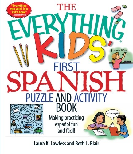 The everything kids first Spanish puzzle and activity book : making practicing español fun and fácil