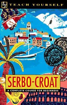 Serbo-Croat : a complete course for beginners