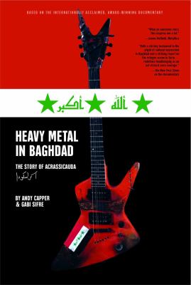 Heavy metal in Baghdad : the story of Acrassicauda