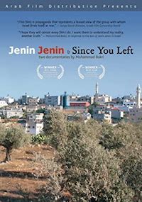 Jenin jenin & since you left : two documentaries by Mohammad Bakri