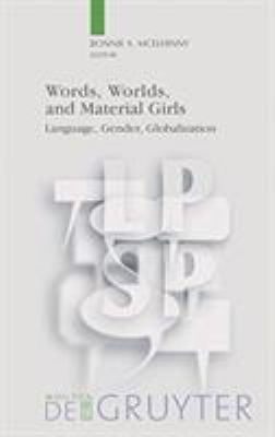 Words, worlds, and material girls : language, gender, globalization