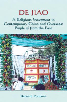 De jiao : a religious movement in contemporary China and overseas : purple qi from the East