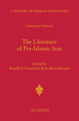 The literature of pre-Islamic Iran : companion volume I to A history of Persian literature