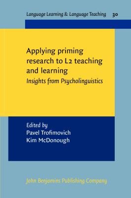 Applying priming methods to L2 learning, teaching and research : insights from psycholinguistics