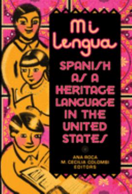 Mi lengua : Spanish as a heritage language in the United States, research and practice