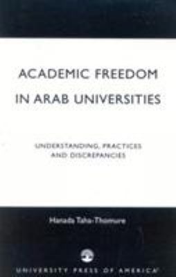 Academic freedom in Arab universities : understanding, practices and discrepancies