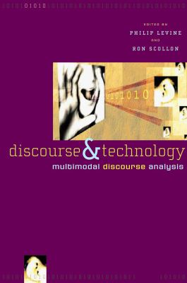 Discourse and technology : multimodal discourse analysis