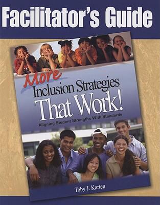 More inclusion strategies that work! : aligning student strengths with standards. Facilitators guide :