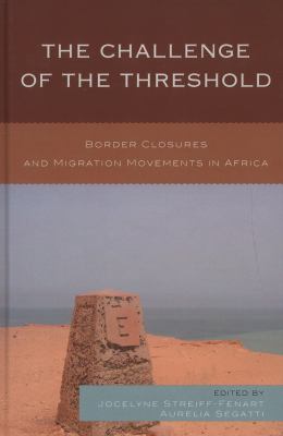 The challenge of the threshold : border closures and migration movements in Africa