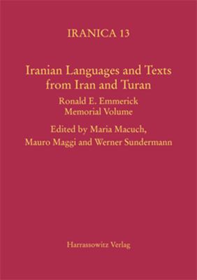 Iranian languages and texts from Iran and Turan : Ronald E. Emmerick memorial volume