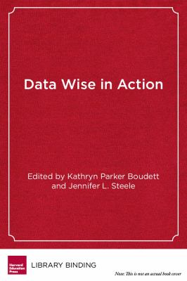 Data wise in action : stories of schools using data to improve teaching and learning