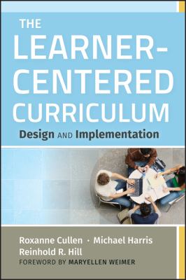 The learner-centered curriculum : design and implementation