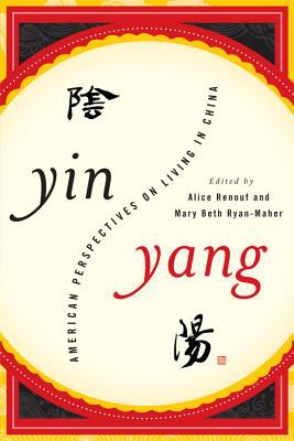 Yin-yang : American perspectives on living in China