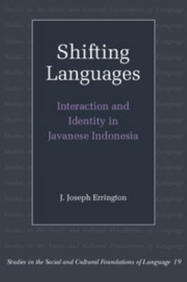 Shifting languages : interaction and identity in Javanese Indonesia