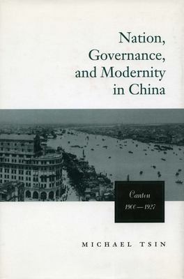 Nation, governance, and modernity : Canton, 1900-1927