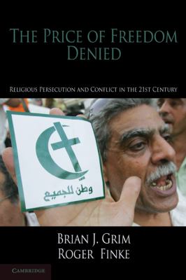 The price of freedom denied : religious persecution and conflict in the 21st century