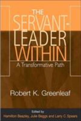 The servant-leader within : a transformative path