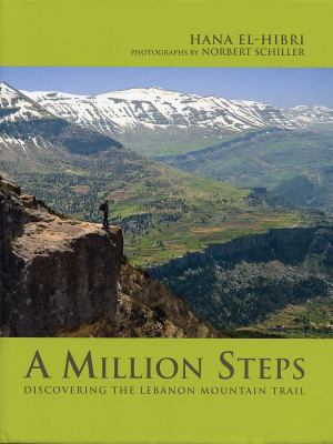 A million steps : discovering the Lebanon Mountain Trail