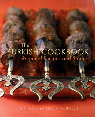 The Turkish cookbook : regional recipes and stories