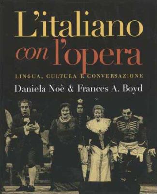 L'italiano con l'opera : lingua, cultura e conversazione