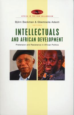 Intellectuals and African development : pretension and resistance in African politics