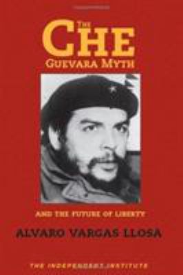 The Che Guevara myth and the future of liberty