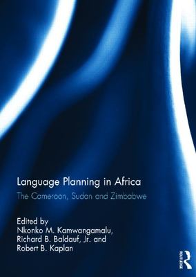 Language planning in Africa : the Cameroon, Sudan and Zimbabwe