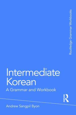 Intermediate Korean : a grammar & workbook