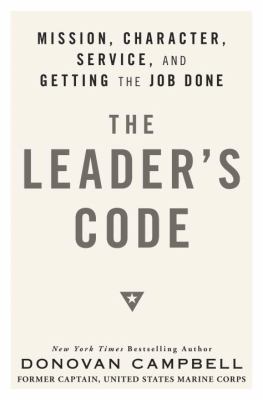 The leader's code : mission, character, service, and getting the job done