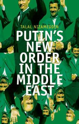 Putin's new order in the Middle East