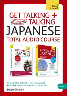 Get talking + Keep talking Japanese : total audio course