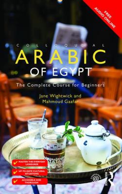 Colloquial Arabic of Egypt : the complete course for beginners