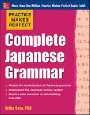 Practice makes perfect complete Japanese grammar