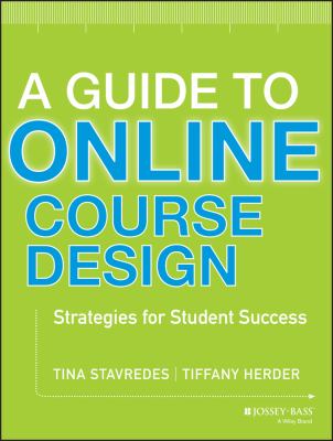 A guide to online course design : strategies for student success