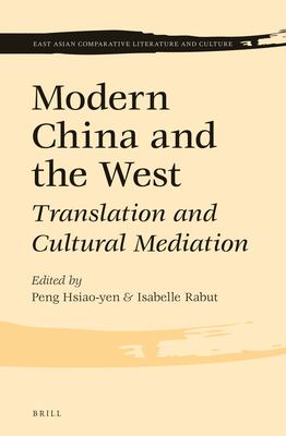 Modern China and the West : translation and cultural mediation