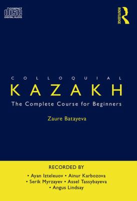 Colloquial Kazakh : the complete course for beginners