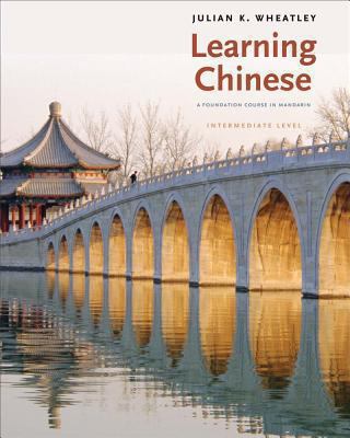 Learning Chinese : a foundation course in Mandarin, intermediate level