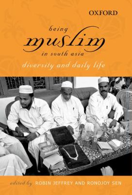 Being Muslim in South Asia : diversity and daily life